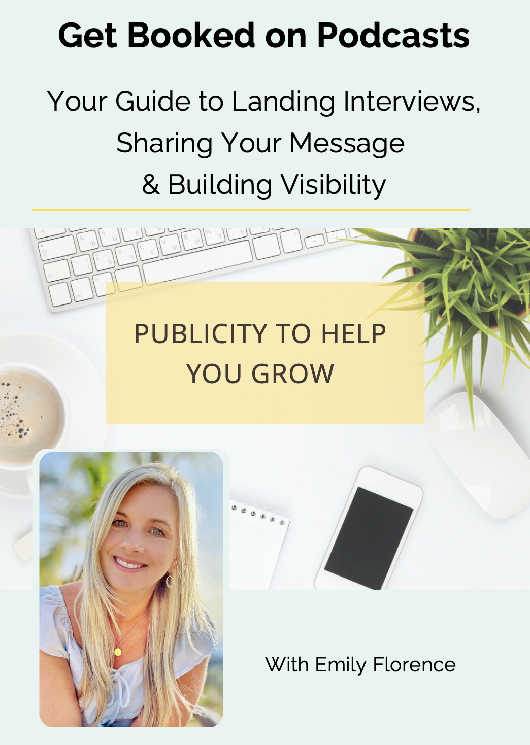 Free Guide: Get Booked on Podcasts with Emily Florence