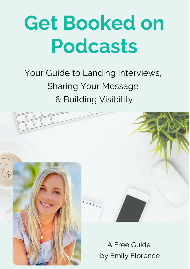 Free Guide: Get Booked on Podcasts with Emily Florence